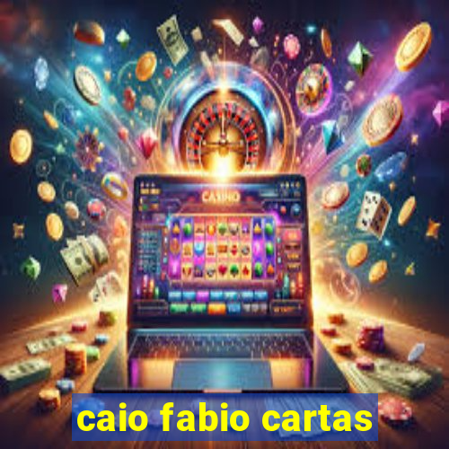 caio fabio cartas